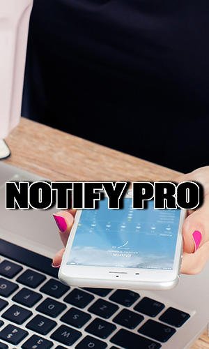 download Notify pro apk